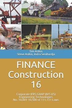 Paperback FINANCE Construction-16: Corporate IFRS-GAAP (B/S-I/S) Engineering Technologies No. 10,001-10,500 of 111,111 Laws Book