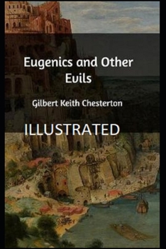 Paperback Eugenics and Other Evils Illustrated Book
