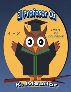 Paperback El Profesor Oz: A - Z Libro de Colorear [Spanish] Book