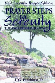 Paperback Prayer Steps to Serenity The Twelve Steps Journey: New Serenity Prayer Edition Book