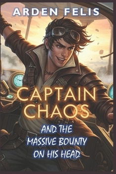 Paperback Captain Chaos and the Massive Bounty on His Head: LitRPG Fantasy Adventure Book