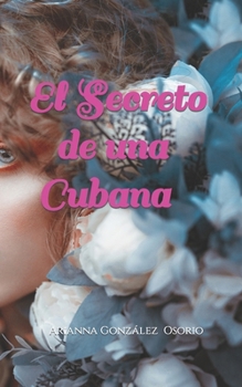 Paperback El secreto de una cubana [Spanish] Book