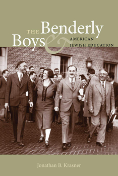 The Benderly Boys and American Jewish Education - Book  of the Brandeis Series in American Jewish History, Culture, and Life