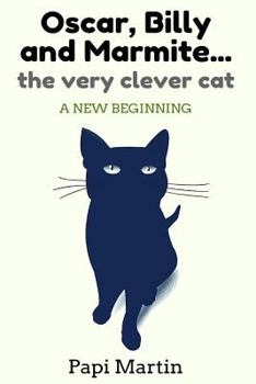 Paperback Oscar, Billy, and Marmite ...the very clever cat: A new beginning Book