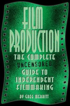 Paperback Film Production: The Complete Uncensored Guide to Filmmaking Book