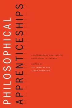 Paperback Philosophical Apprenticeships: Contemporary Continental Philosophy in Canada Book