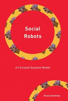 Paperback Social Robots: A Fictional Dualism Model Book