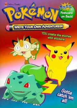 Paperback Pokemon Write Your Own Adventures!: You Create the Stories with Stickers (With Free Postcard on Back) Book
