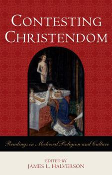 Paperback Contesting Christendom: Readings in Medieval Religion and Culture Book