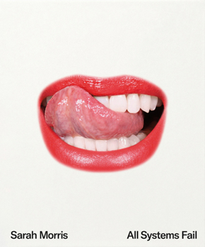 Hardcover Sarah Morris: All Systems Fail Book