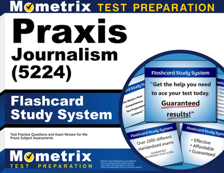 Misc. PRAXIS Journalism (5224) Flashcard Study System: Test Practice Questions and Exam Review for the PRAXIS Subject Assessments Book