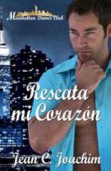 Rescue My Heart - Book #1 of the Manhattan Dinner Club