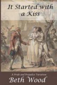 Paperback It Started with a Kiss: A Pride and Prejudice Variation Book