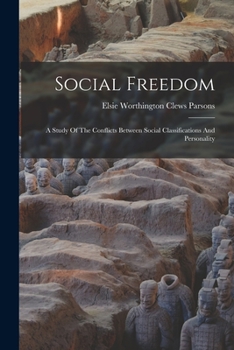 Paperback Social Freedom: A Study Of The Conflicts Between Social Classifications And Personality Book