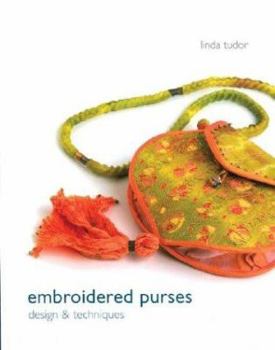 Hardcover Embroidered Purses: Design & Techniques Book