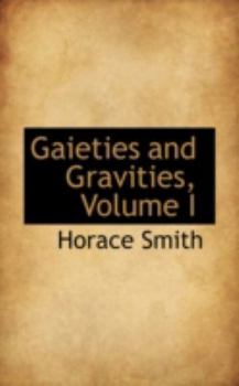 Hardcover Gaieties and Gravities, Volume I Book