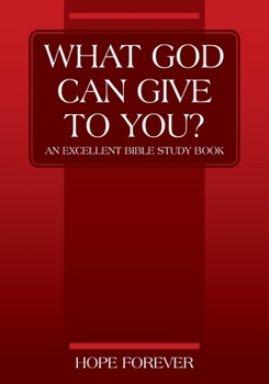 Paperback WHAT GOD CAN GIVE TO YOU? An Excellent Bible Study Book