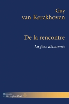 Paperback De la rencontre: La face détournée [French] Book