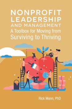 Paperback Nonprofit Leadership and Management: A Toolbox For Moving From Surviving to Thriving (Clarion Toolbox Series) Book