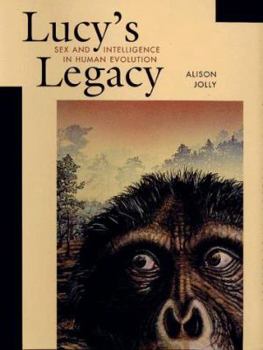 Hardcover Lucy's Legacy: Sex and Intelligence in Human Evolution Book
