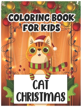 Paperback Cat Christmas Coloring Book for Kids: Cute Merry Christmas Coloring Activity Book For kids, Coloring Pages for the Celebrate Holiday (Unique Big Color Book