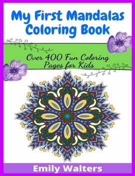 My First Mandalas Coloring Book: Over 400 Fun Coloring Pages for Kids
