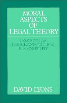 Paperback Moral Aspects of Legal Theory: Essays on Law, Justice, and Political Responsibility Book