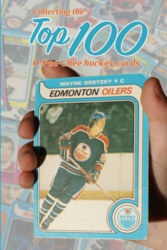 Paperback Collecting the Top 100: O-Pee-Chee Hockey Cards Book