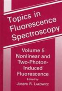 Hardcover Topics in Fluorescence Spectroscopy: Nonlinear and Two-Photon-Induced Fluorescence Book
