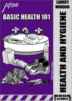 Paperback Life Skills Curriculum: ARISE Basic Health 101, Book 1: Health & Hygiene (Learner's Workbook) Book