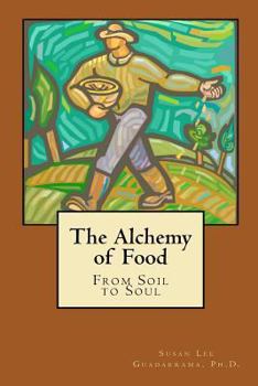 The Alchemy of Food: From Soil to Soul