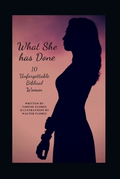 Paperback What She Has Done: 10 Unforgettable Biblical Women Book
