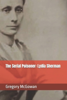 Paperback The Serial Poisoner: Lydia Sherman Book