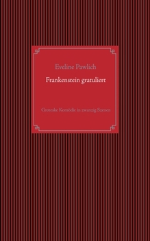 Paperback Frankenstein gratuliert: Groteske Komödie in zwanzig Szenen [German] Book