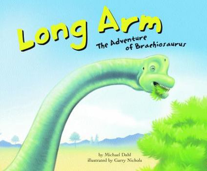 Library Binding Long Arm: The Adventure of Brachiosaurus Book