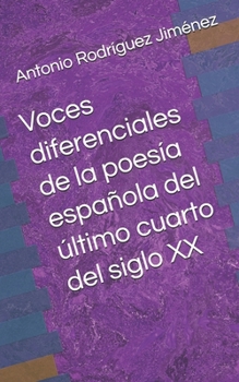 Voces diferenciales de la poesía española del último cuarto del siglo XX (Spanish Edition)