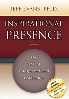 Hardcover Inspirational Presence: The Art of Transformational Leadership Book