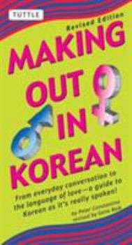 Paperback Making Out in Korean: Revised Edition (Korean Phrasebook) (Making Out Books) Book