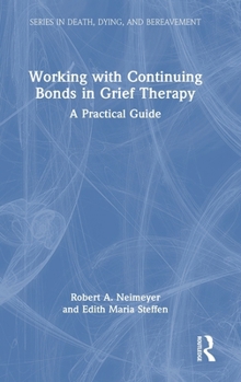 Working with Continuing Bonds in Grief Therapy: A Practical Guide