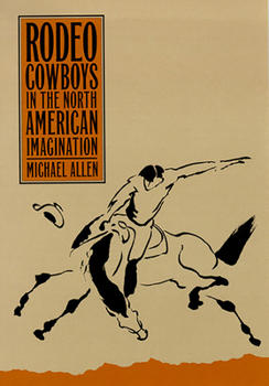 Hardcover Rodeo Cowboys in the North American Imagination Book