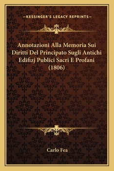 Paperback Annotazioni Alla Memoria Sui Diritti Del Principato Sugli Antichi Edifizj Publici Sacri E Profani (1806) [Italian] Book