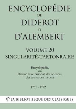 Paperback Encyclopédie de Diderot et d'Alembert - Volume 20 - SINGULARITÉ-TARTONRAIRE [French] Book