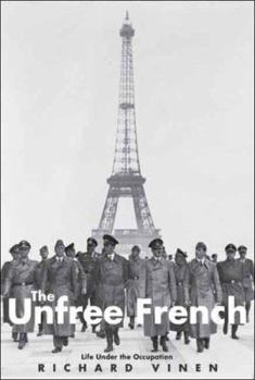 Hardcover The Unfree French: Life Under the Occupation Book