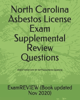 Paperback North Carolina Asbestos License Exam Supplemental Review Questions 2016/17 Edition: (with 50+ Self Practice Review Questions) Book