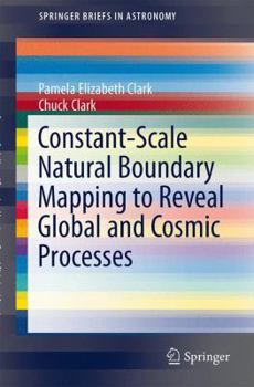 Paperback Constant-Scale Natural Boundary Mapping to Reveal Global and Cosmic Processes Book