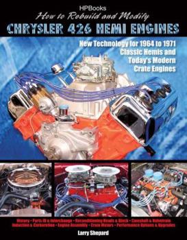 Paperback How to Rebuild and Modify Chrysler 426 Hemi Engineshp1525: New Technology for 1964 to 1971 Classic Hemis and Today's Modern Crate Engines Book