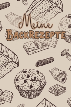 Paperback Meine Backrezepte: A5 50 Backrezepte zum Selberschreiben / Backbuch Rezeptsammlung zum Eintragen / Weihnachtsgeschenk für Oma, Mama oder [French] Book