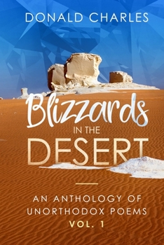 Paperback Blizzards in the Desert: An Anthology of Unorthodox Poems Vol. 1 Book