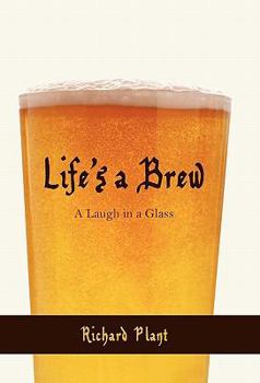 Hardcover Life's a Brew: A Laugh in a Glass Book