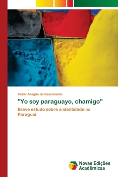 Paperback "Yo soy paraguayo, chamigo" [Portuguese] Book